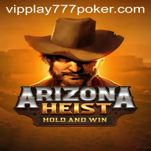 ArizonaHeist: A Thrilling Adventure Awaits Players at vipplay777