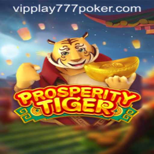 ProsperityTiger: A Comprehensive Guide to Gameplay and Strategy with VIPPlay777