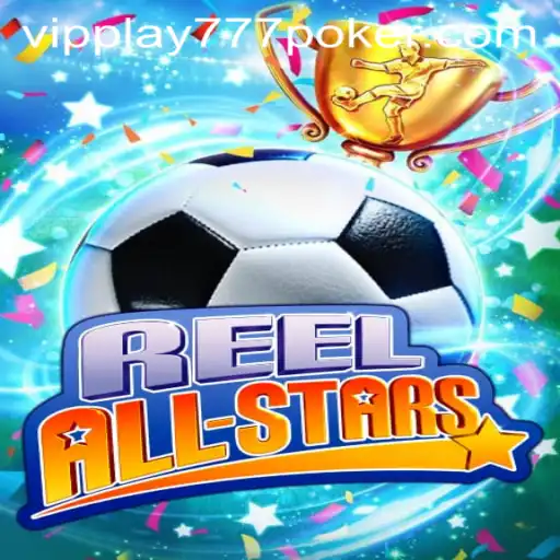 ReelAllStars: Dive into the Ultimate Gaming Experience with Vipplay777